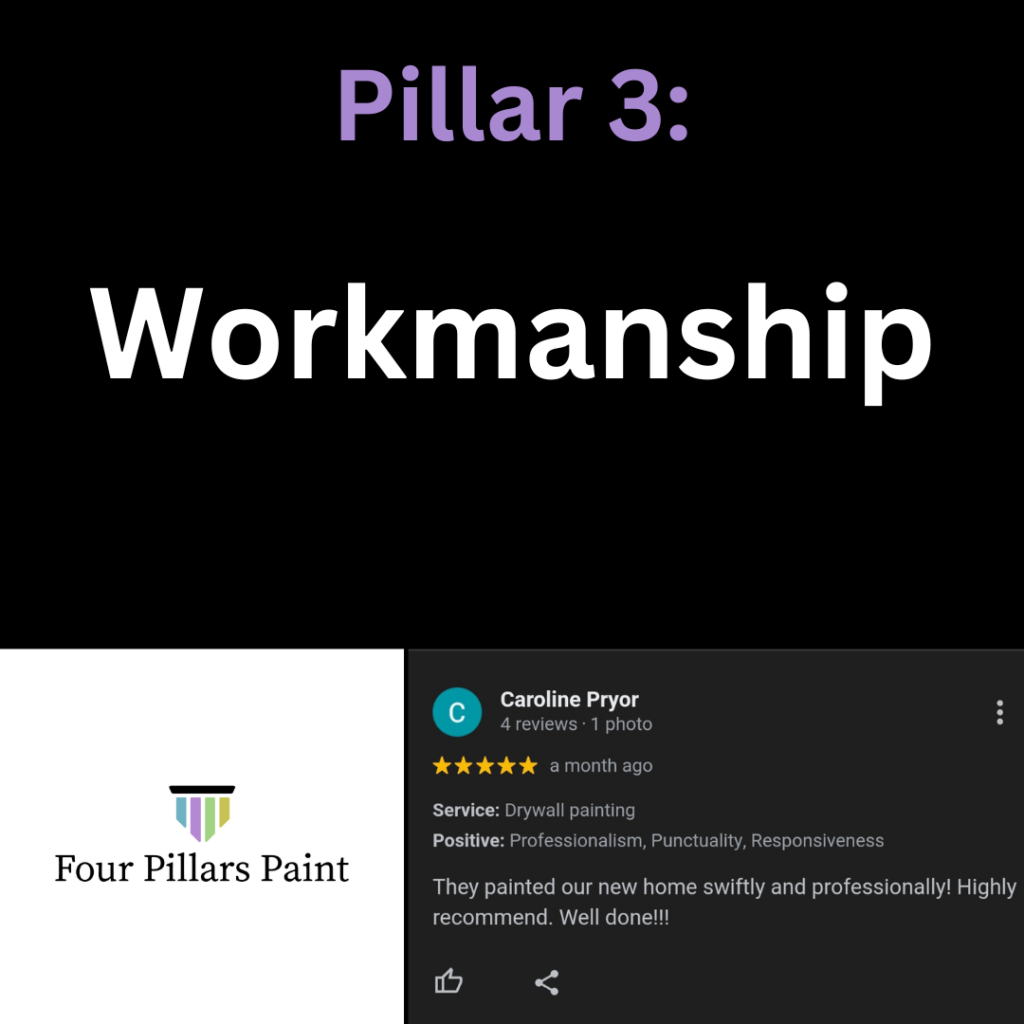 4 Pillars Post: Workmanship - Core value of Craftsmanship and excellent work of Four Pillars Paint LLC's painters
